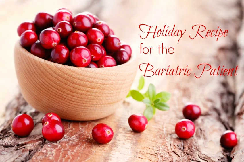 Holiday Recipe for the Bariatric Patient – Crazy for Cranberries